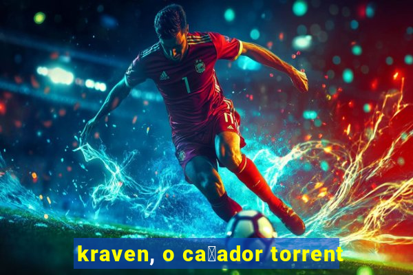 kraven, o ca莽ador torrent